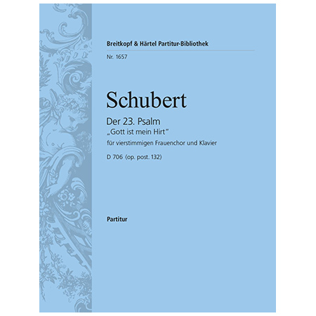 Schubert, F.: Der 23. Psalm D 706 Op. post. 132 