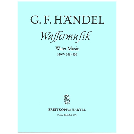 Händel, G. F.: Wassermusik F-Dur HWV 348-350 