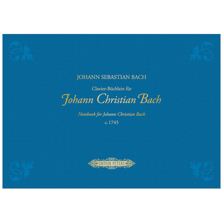 Bach, J. S.: Clavier-Büchlein für Johann Christian Bach 1745 