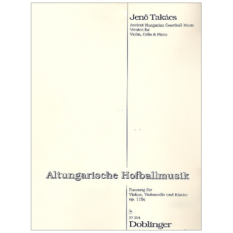 Takasc, J.: Altungarische Hofballmusik Op. 115c 
