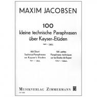 Jacobsen, M.: 100 kleine technische Paraphrasen über Kayser-Etüden Band 2 