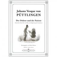 Püttlingen, J.V.v.: Der Doktor und der Patient Op.13 