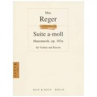 Reger, M.: Hausmusik - Suite Op.103a a-Moll 