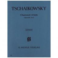 Tschaikowski, P. I.: Chanson triste Op. 40,2 