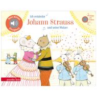Ich entdecke Johann Strauss und seine Walzer 