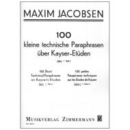Jacobsen, M.: 100 kleine technische Paraphrasen über Kayser-Etüden Band 1 